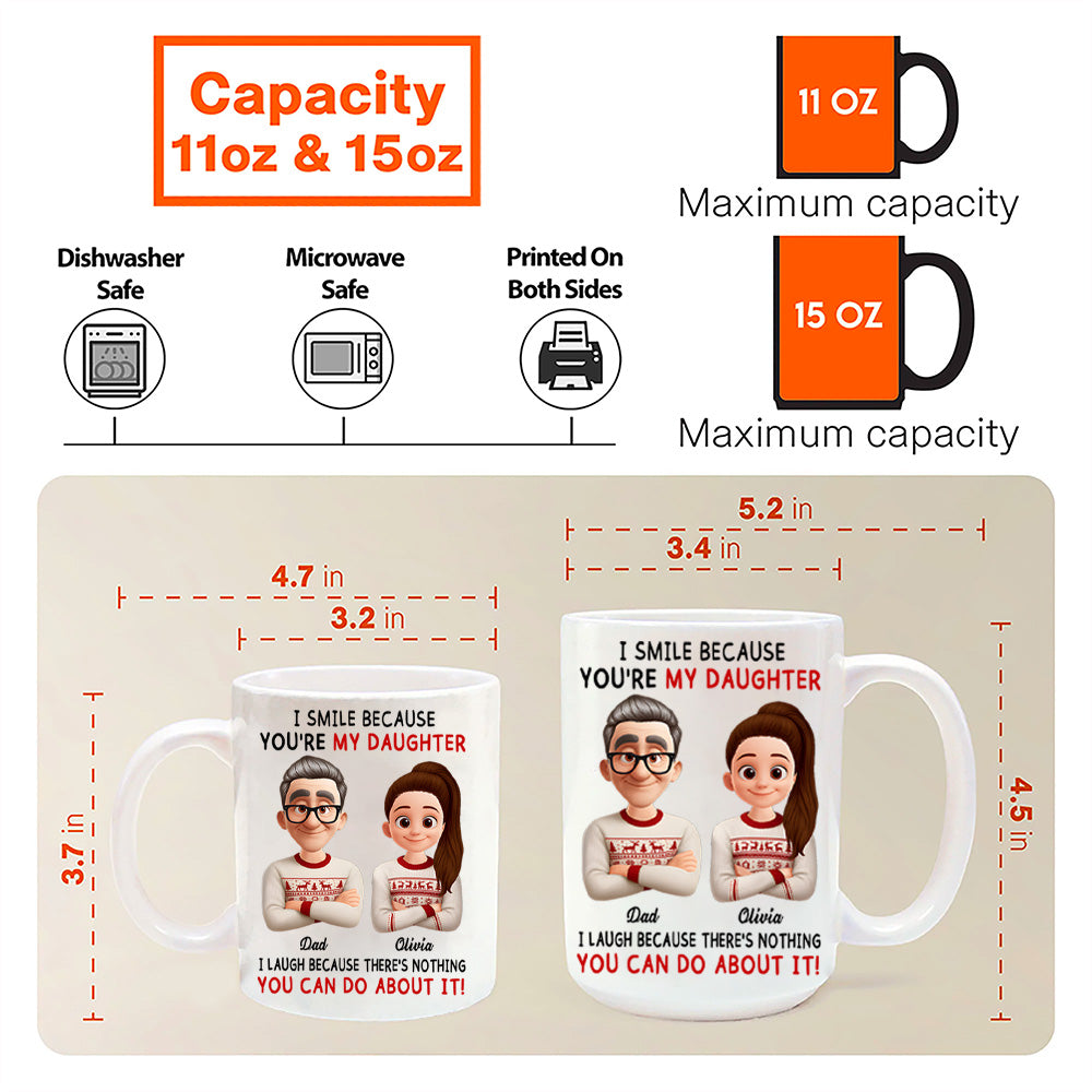 I Smile Because You're My Daughter Personalized Custom Coffee Mug For Dad Th23