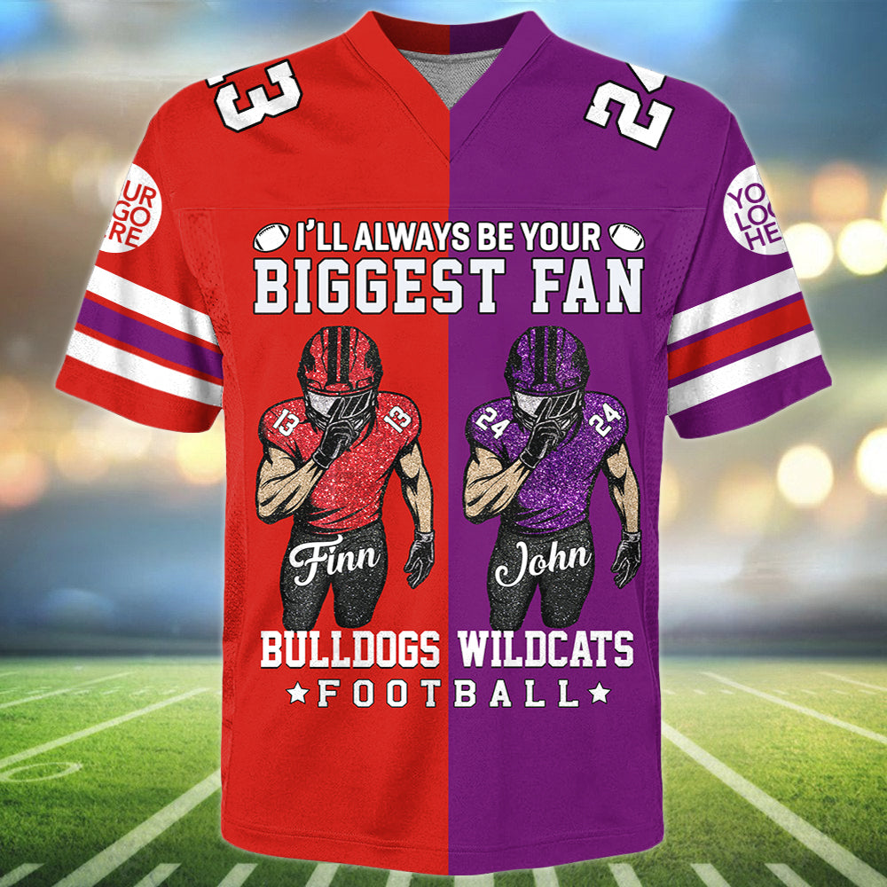 I Will Always Be Your Biggest Fan ,Custom Any Two Football Team, Personalized Team Name And Number Football Jersey Na02 Hv01
