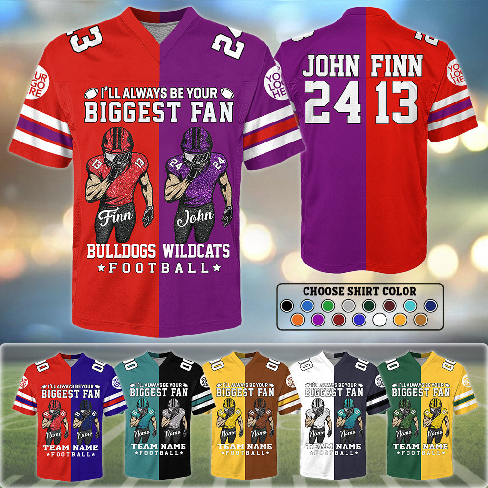 I Will Always Be Your Biggest Fan ,Custom Any Two Football Team, Personalized Team Name And Number Football Jersey Na02 Hv01