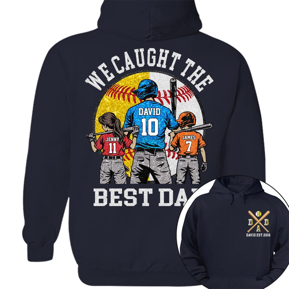 We Caught The Best Dad Custom Baseball Softball Dad Shirt With Kids Number and Name Gift For Dad, Father's Day T1807 Hv01