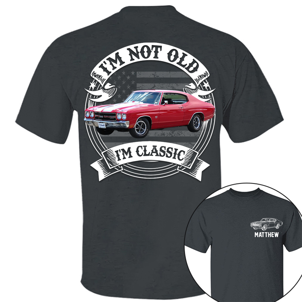 I'm Not Old I'm Classic Chevelle 1970 SS 454 Graphic Personalized Car's Photo Quarter Shirt