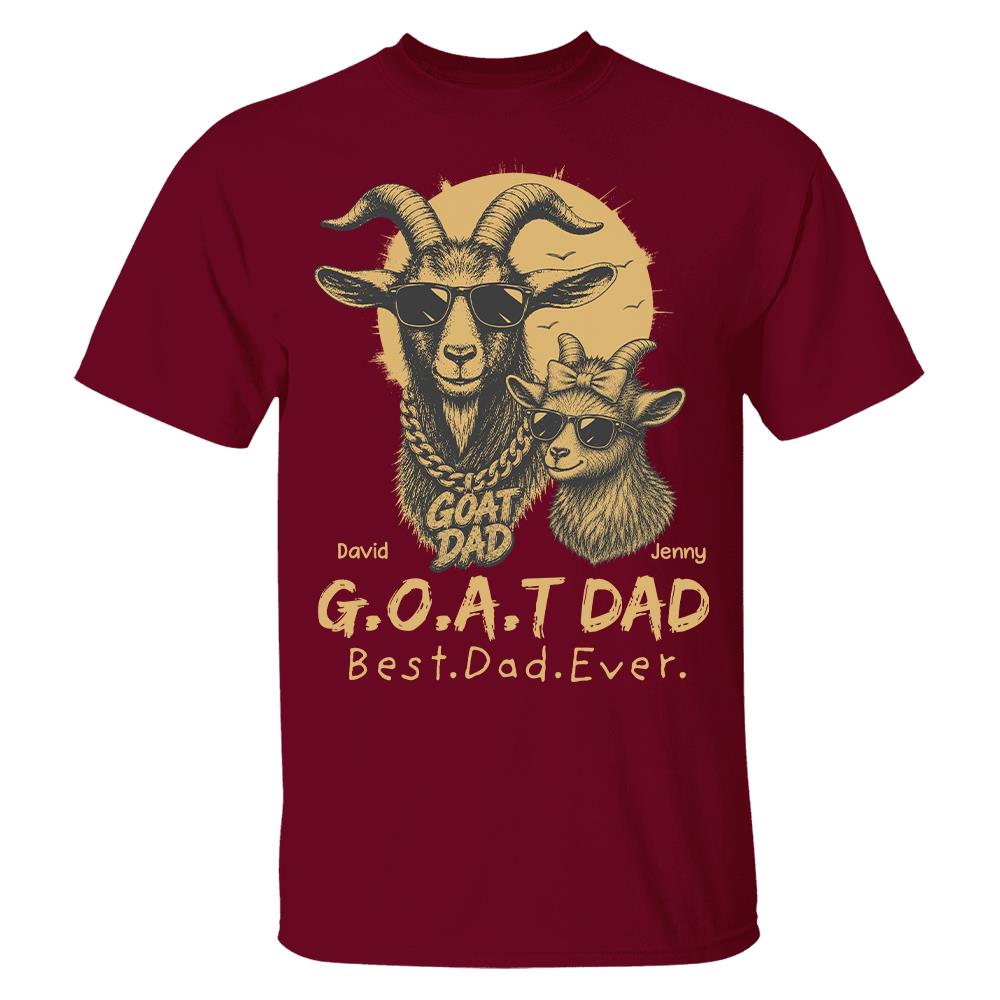 G.O.A.T Daddy Best Dad Ever, Goat Dad Personalized T-Shirt Father's Day, Gifts for Dad Husband, Funny Papa Tshirt Cool Goat Daddy Tee Ver 2 MI209 Hv01