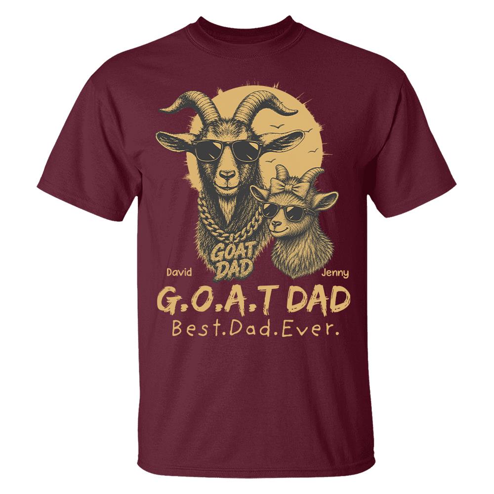 G.O.A.T Daddy Best Dad Ever, Goat Dad Personalized T-Shirt Father's Day, Gifts for Dad Husband, Funny Papa Tshirt Cool Goat Daddy Tee Ver 2 MI209 Hv01