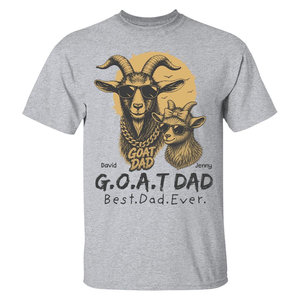 G.O.A.T Daddy Best Dad Ever, Goat Dad Personalized T-Shirt Father's Day, Gifts for Dad Husband, Funny Papa Tshirt Cool Goat Daddy Tee Ver 2 MI209 Hv01