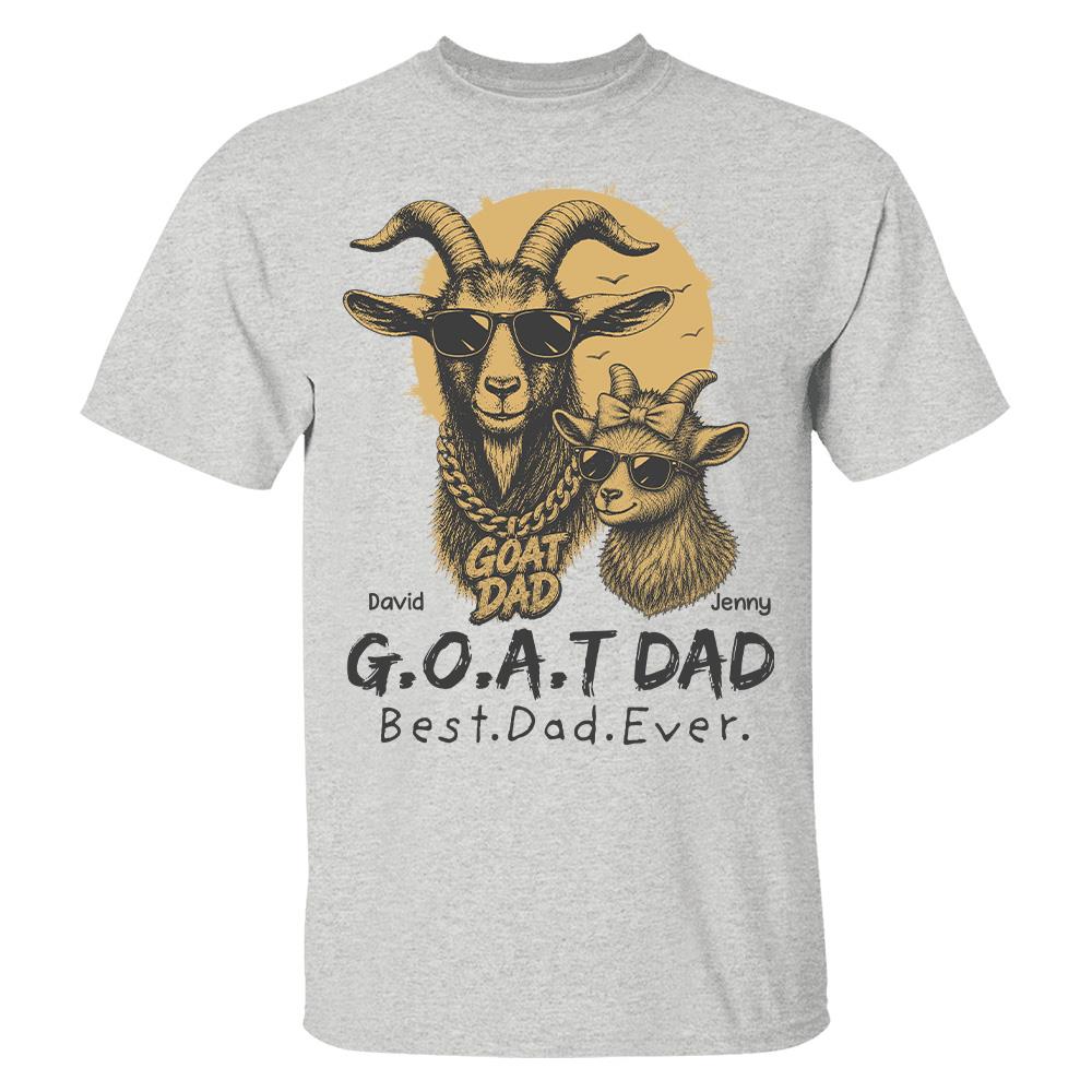 G.O.A.T Daddy Best Dad Ever, Goat Dad Personalized T-Shirt Father's Day, Gifts for Dad Husband, Funny Papa Tshirt Cool Goat Daddy Tee Ver 2 MI209 Hv01