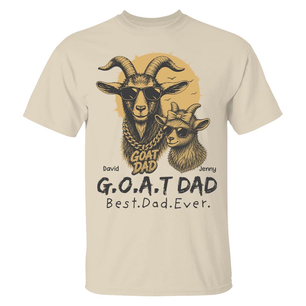 G.O.A.T Daddy Best Dad Ever, Goat Dad Personalized T-Shirt Father's Day, Gifts for Dad Husband, Funny Papa Tshirt Cool Goat Daddy Tee Ver 2 MI209 Hv01