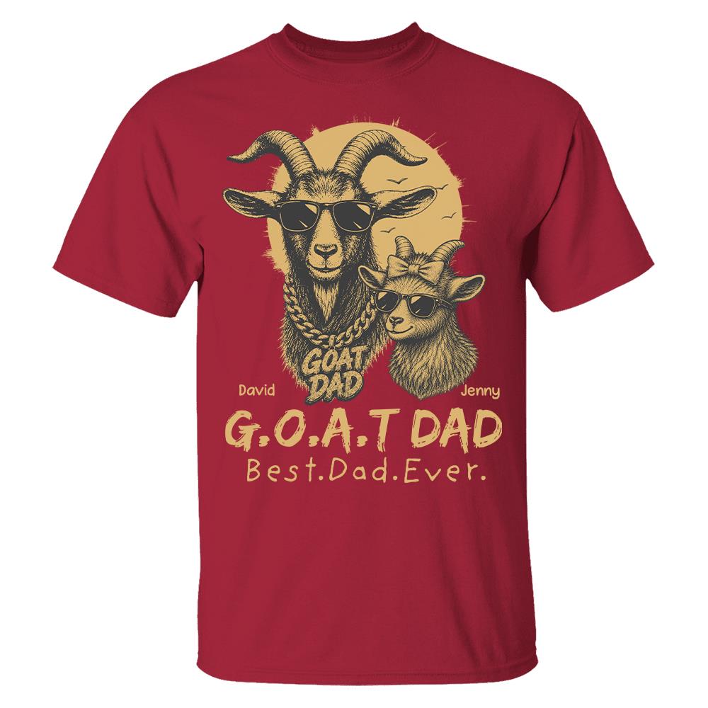 G.O.A.T Daddy Best Dad Ever, Goat Dad Personalized T-Shirt Father's Day, Gifts for Dad Husband, Funny Papa Tshirt Cool Goat Daddy Tee Ver 2 MI209 Hv01