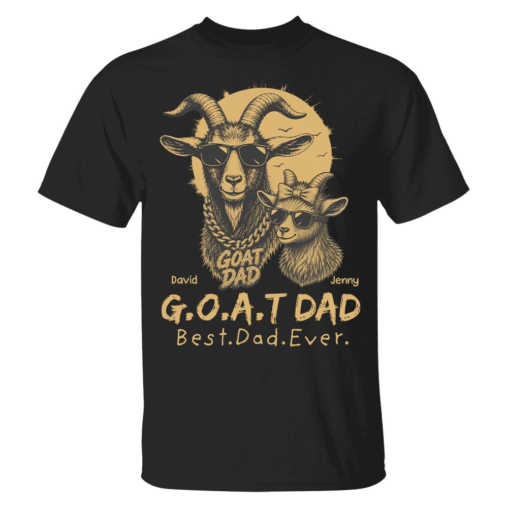 G.O.A.T Daddy Best Dad Ever, Goat Dad Personalized T-Shirt Father's Day, Gifts for Dad Husband, Funny Papa Tshirt Cool Goat Daddy Tee Ver 2 MI209 Hv01