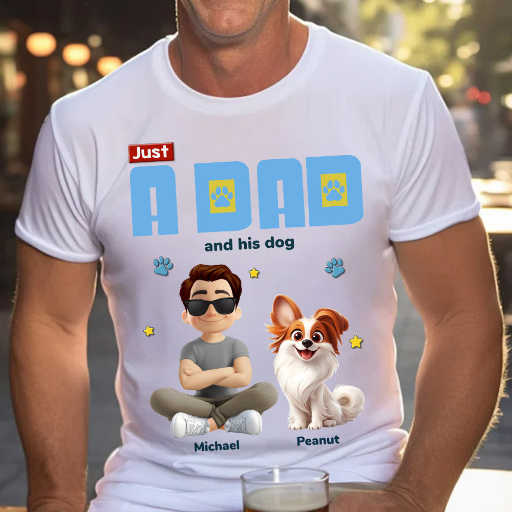 Just A Dad And His Dog - Personalized Shirt - Gifts For Dog Lovers T1807 Li29