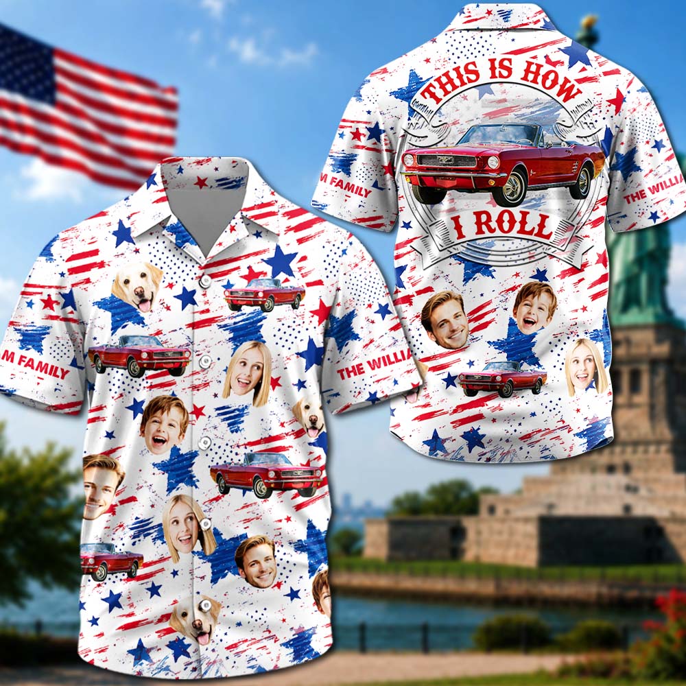 This is How I Roll - Celebrate America 250th Anniversary - Personalized Car Photo Hawaiian Shirt A2110 Pt99