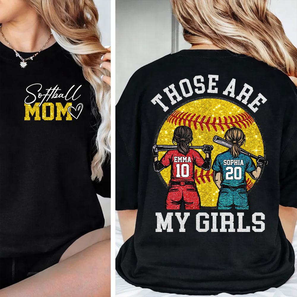Personalized Softball Mom Shirt Those Are My Girls Sweatshirt Gift For Softball Mom Grandma Sport Family T1807 Hv01