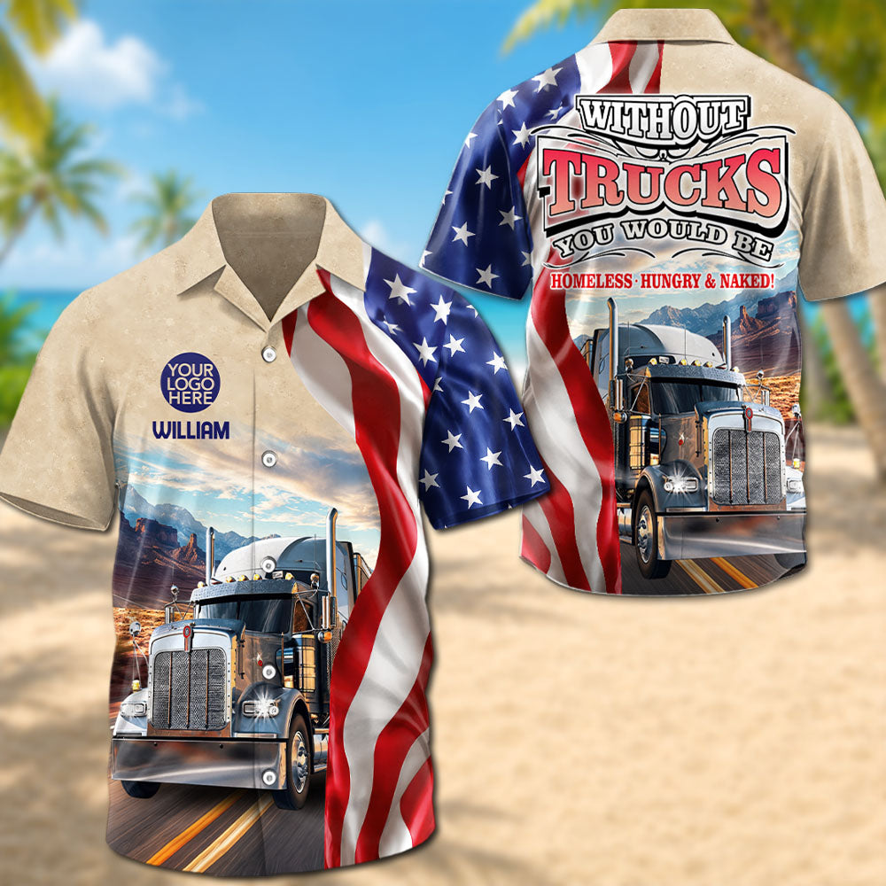 Without Trunks You Woud Be Homeless, Hungry & Baked - Custom Photo Truck for Truckers Hawaiian Shirt A2110 Pt99