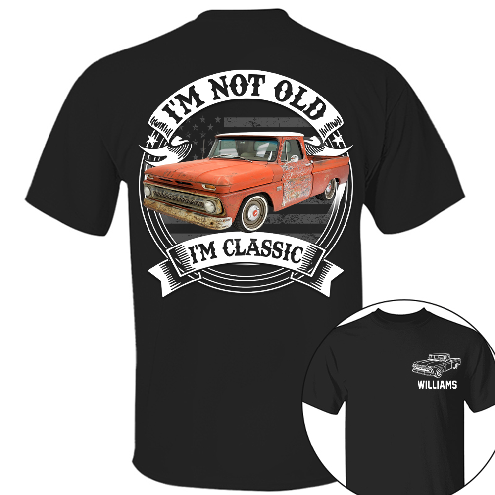 I'm Not Old I'm Classic Trucker Chevy C10 Graphic Personalized Car's Photo Shirt