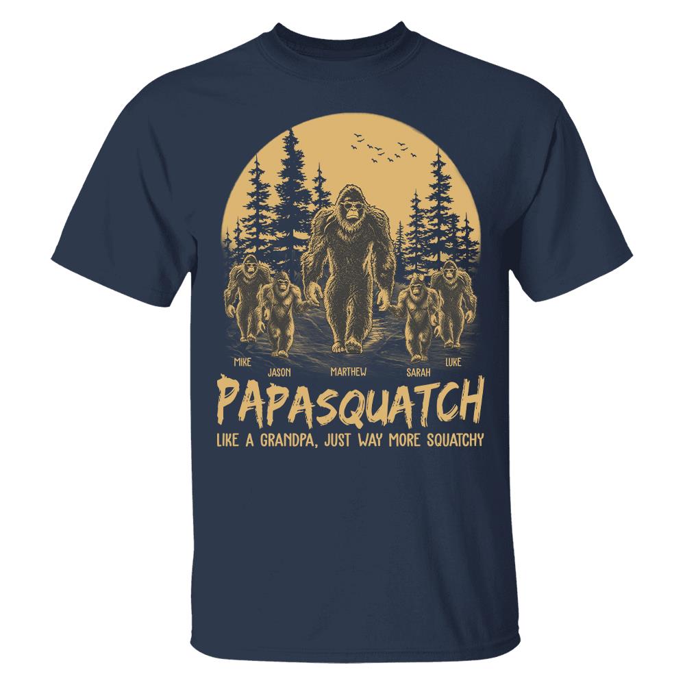 Personalized Papasquatch, Like A Grandpa, Just Way More Squatchy T-Shirt Father Day Gifts for Dad Funny Papa Tshirt Cool Daddy Bigfoot Tee