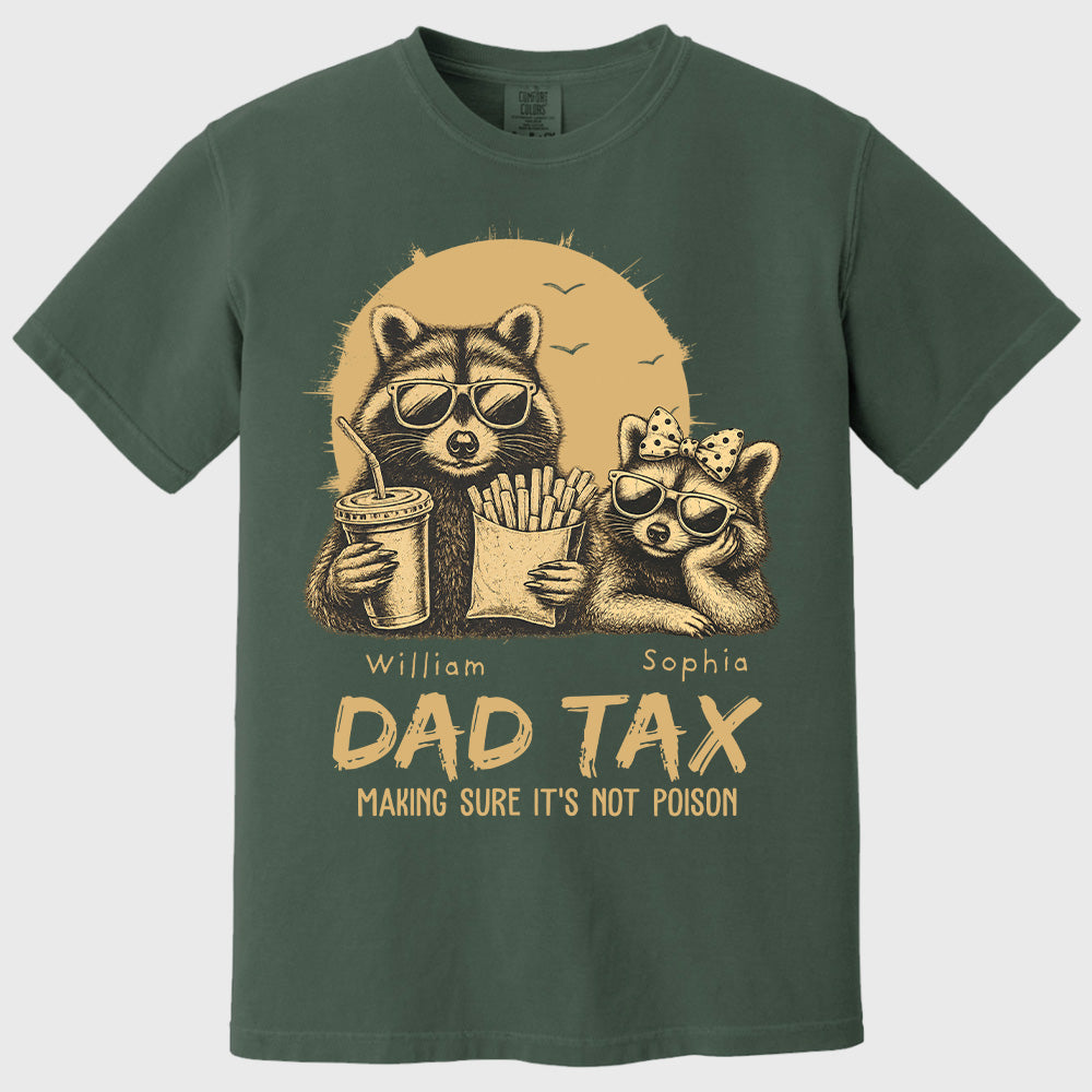Personalized Dad Tax T-Shirt Father Day Gifts for Dad Funny Papa Tshirt Cool Daddy A2110 Pt99