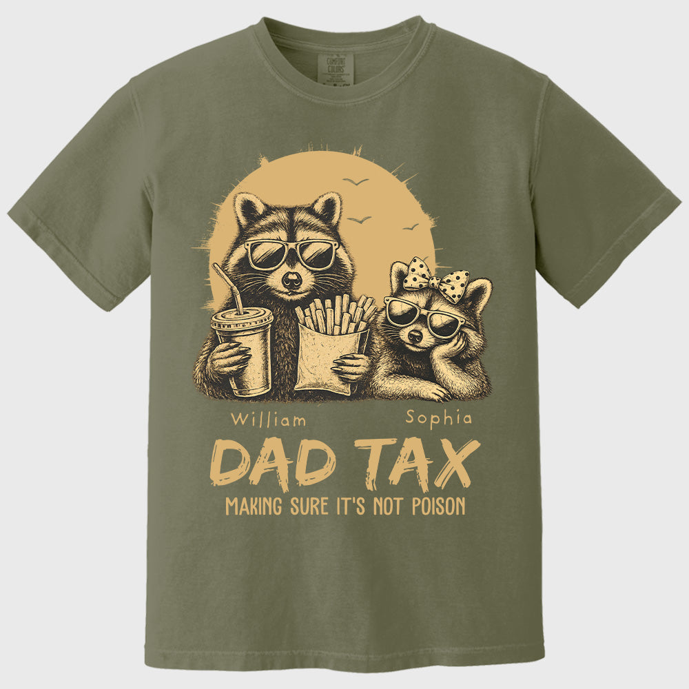 Personalized Dad Tax T-Shirt Father Day Gifts for Dad Funny Papa Tshirt Cool Daddy A2110 Pt99
