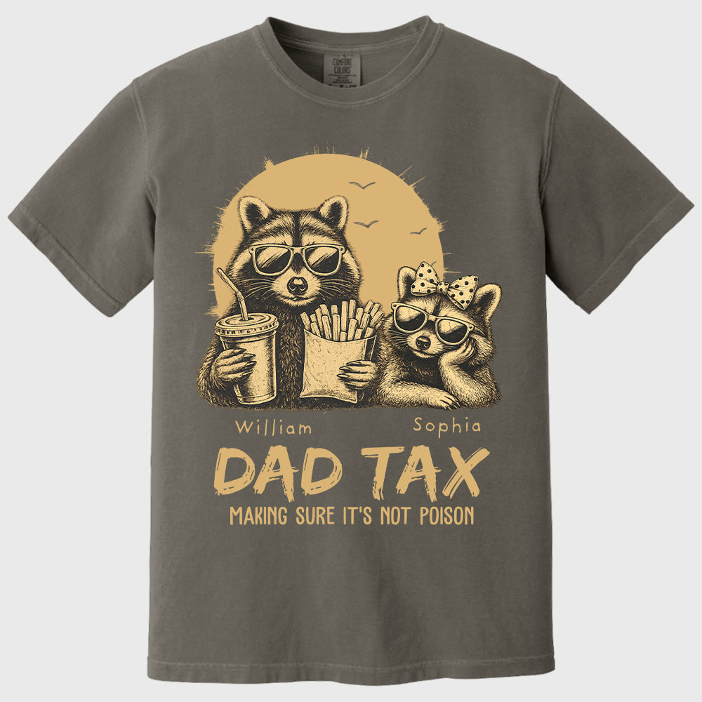 Personalized Dad Tax T-Shirt Father Day Gifts for Dad Funny Papa Tshirt Cool Daddy A2110 Pt99