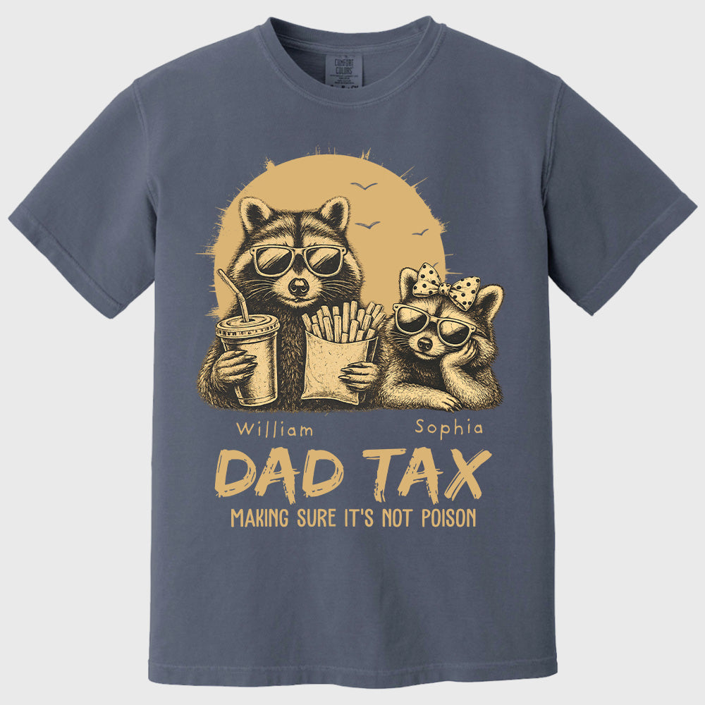 Personalized Dad Tax T-Shirt Father Day Gifts for Dad Funny Papa Tshirt Cool Daddy A2110 Pt99