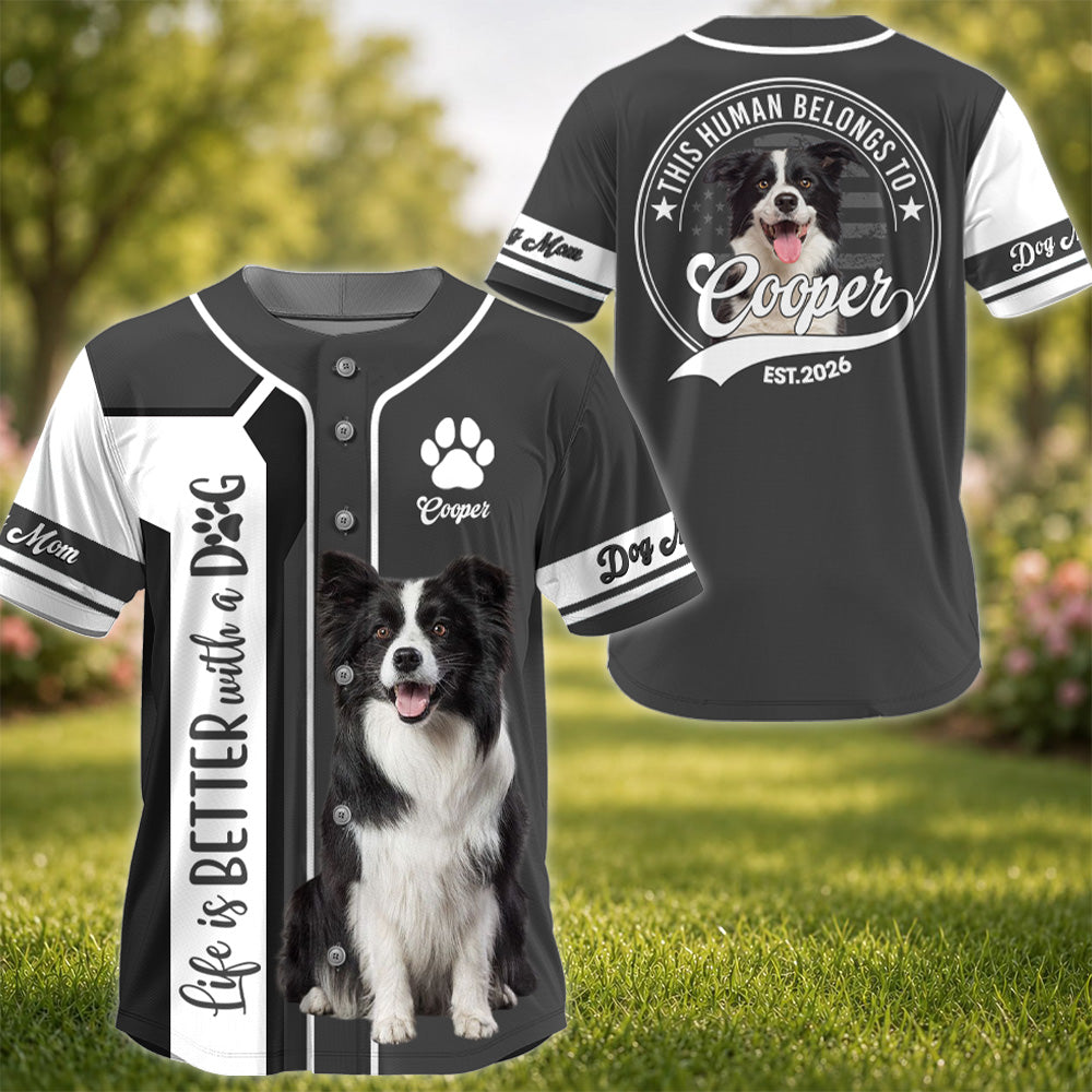 Life Is Better With A Dog, Personalized Baseball Jersey Shirt, Custom Photo Dog, Gift For Dog Lover T1807 T24