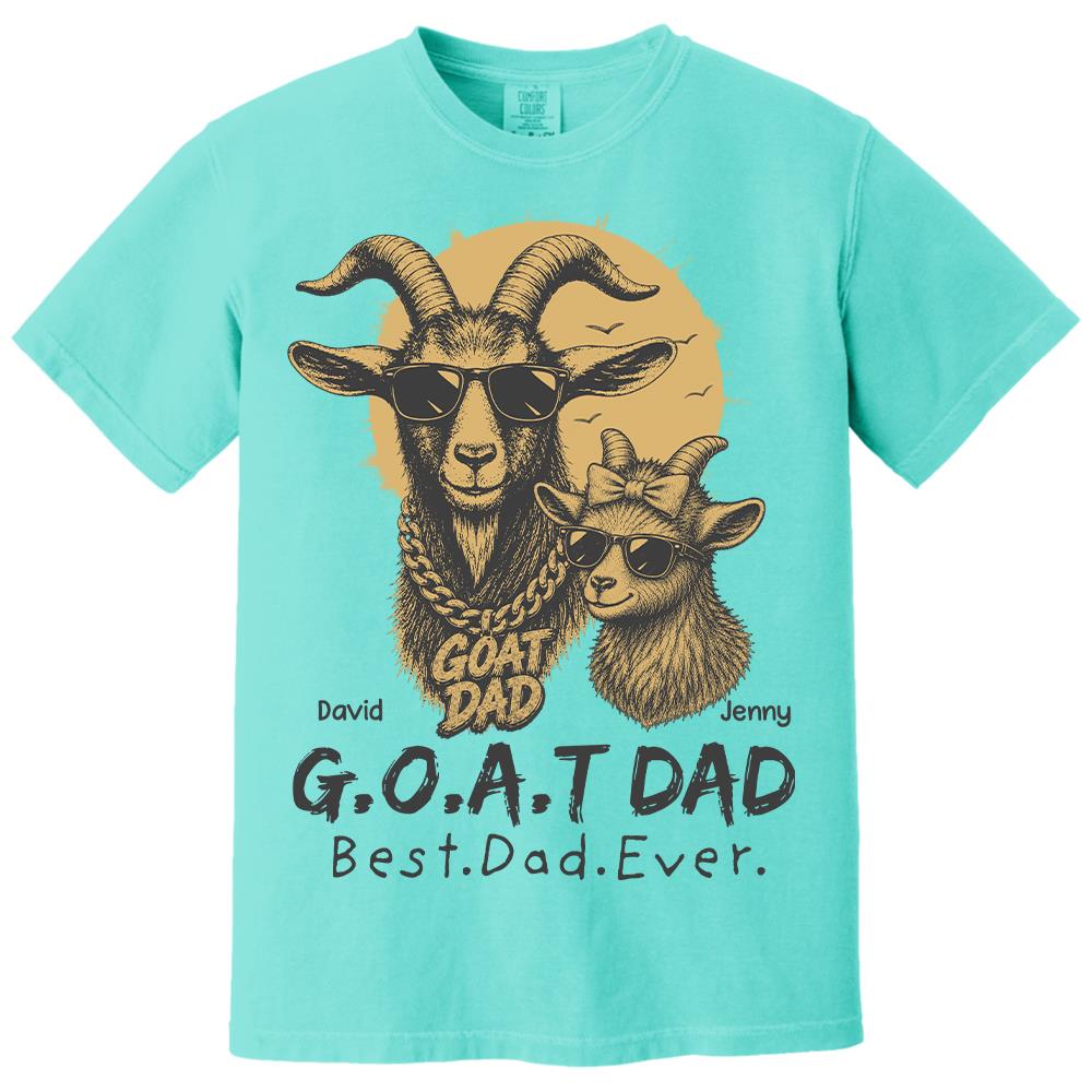 G.O.A.T Daddy Best Dad Ever, Goat Dad Personalized T-Shirt Father's Day, Gifts for Dad Husband, Funny Papa Tshirt Cool Goat Daddy Tee Ver 2 MI209 Hv01