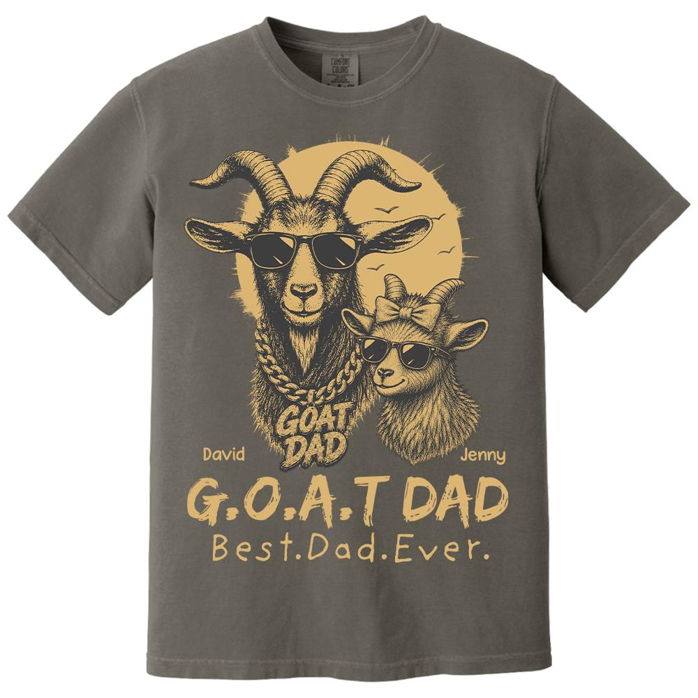 G.O.A.T Daddy Best Dad Ever, Goat Dad Personalized T-Shirt Father's Day, Gifts for Dad Husband, Funny Papa Tshirt Cool Goat Daddy Tee Ver 2 MI209 Hv01