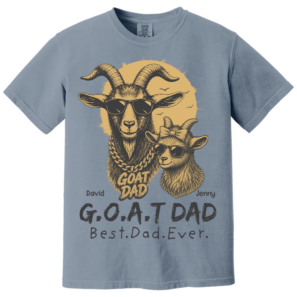G.O.A.T Daddy Best Dad Ever, Goat Dad Personalized T-Shirt Father's Day, Gifts for Dad Husband, Funny Papa Tshirt Cool Goat Daddy Tee Ver 2 MI209 Hv01