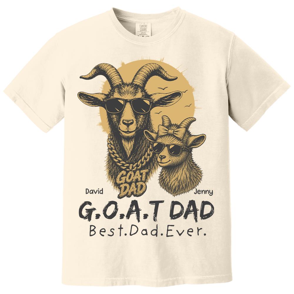 G.O.A.T Daddy Best Dad Ever, Goat Dad Personalized T-Shirt Father's Day, Gifts for Dad Husband, Funny Papa Tshirt Cool Goat Daddy Tee Ver 2 MI209 Hv01