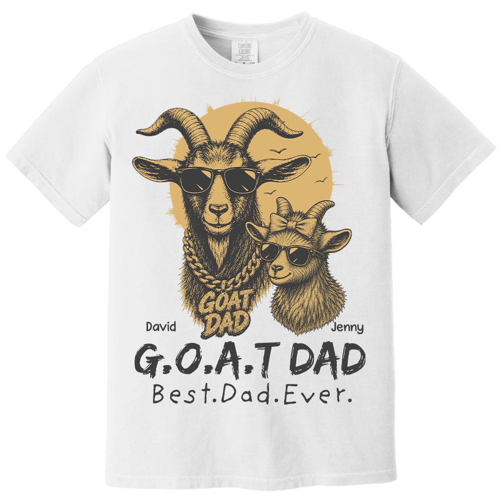 G.O.A.T Daddy Best Dad Ever, Goat Dad Personalized T-Shirt Father's Day, Gifts for Dad Husband, Funny Papa Tshirt Cool Goat Daddy Tee Ver 2 MI209 Hv01