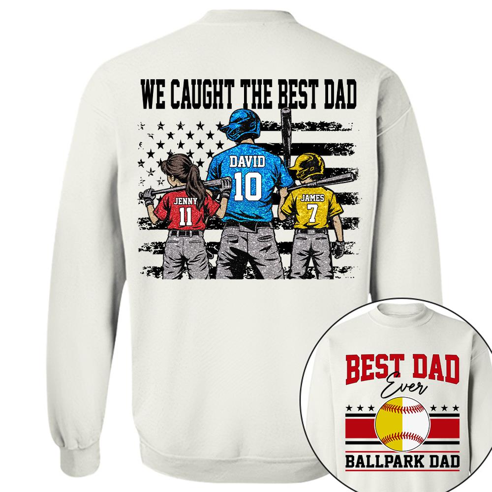 We Caught The Best Dad Baseball Softball Shirt, Personalized Shirt, Gift For Father's Day T1807 Hv01