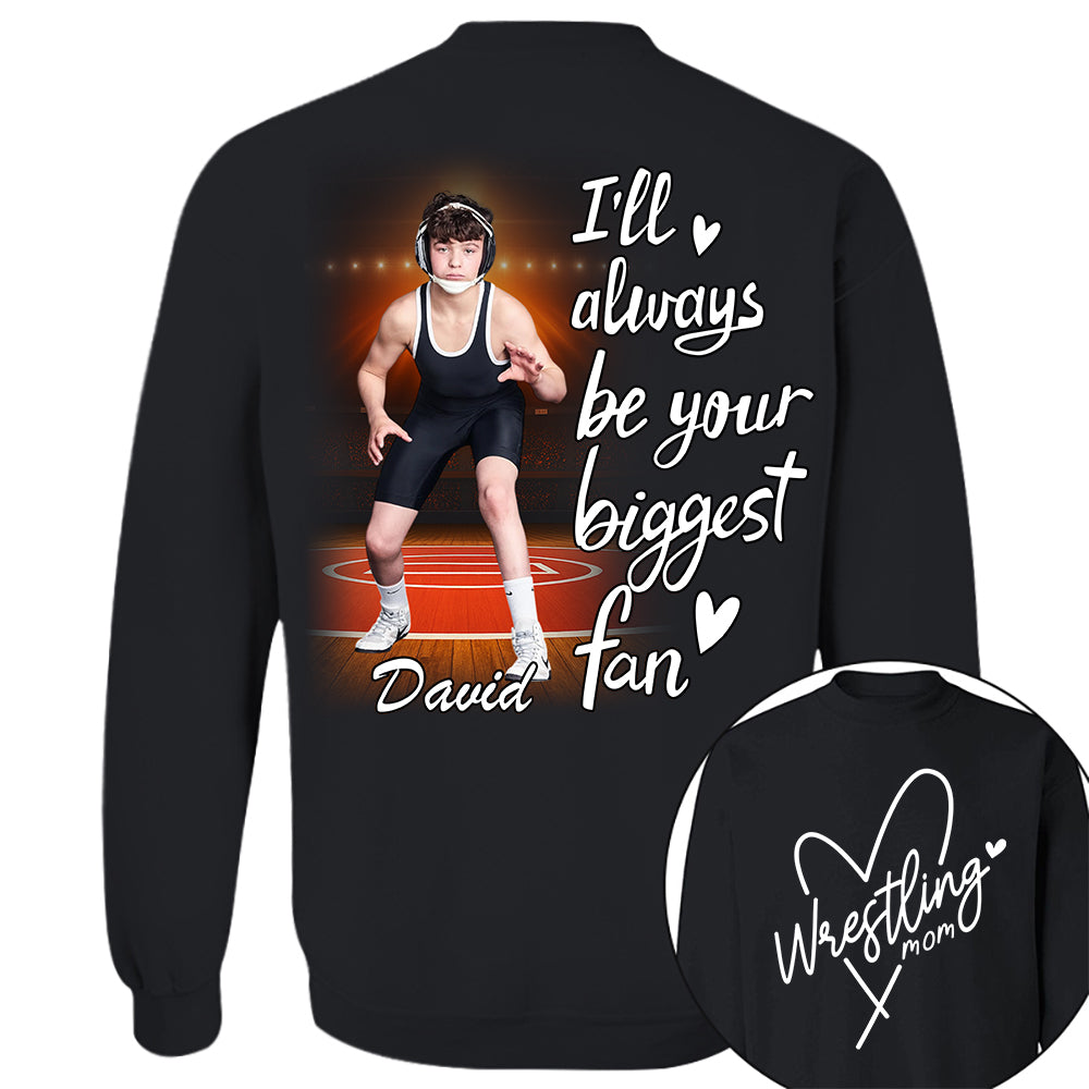 I'll Always Be Your Biggest Fan - Personalized Shirt For Wrestling Lovers NA04