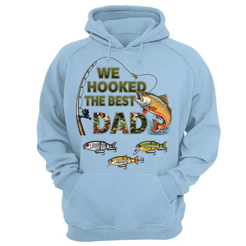 We Hooked The Best Dad Custom Shirt, Fishing Shirt For Dad, Grandpa L0411 Hv01