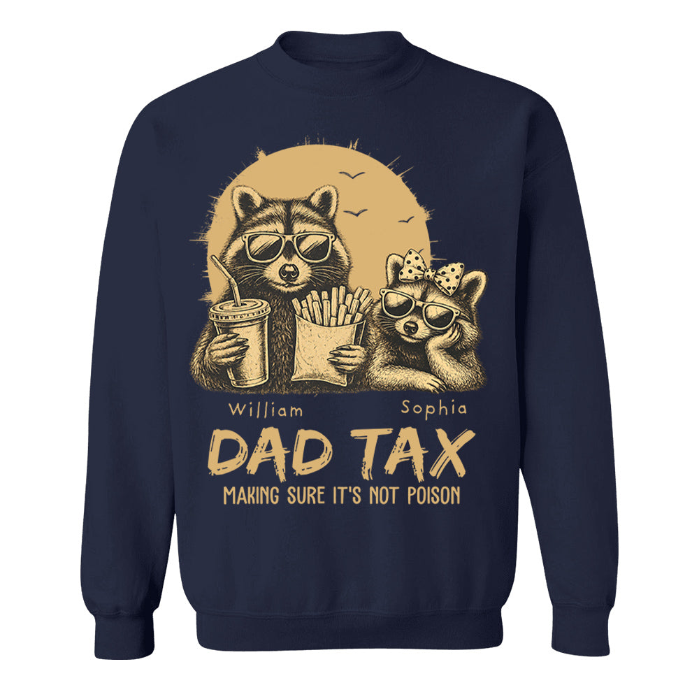 Personalized Dad Tax T-Shirt Father Day Gifts for Dad Funny Papa Tshirt Cool Daddy A2110 Pt99