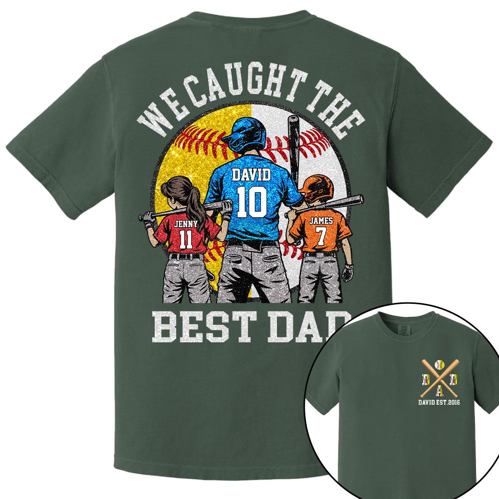 We Caught The Best Dad Custom Baseball Softball Dad Shirt With Kids Number and Name Gift For Dad, Father's Day T1807 Hv01