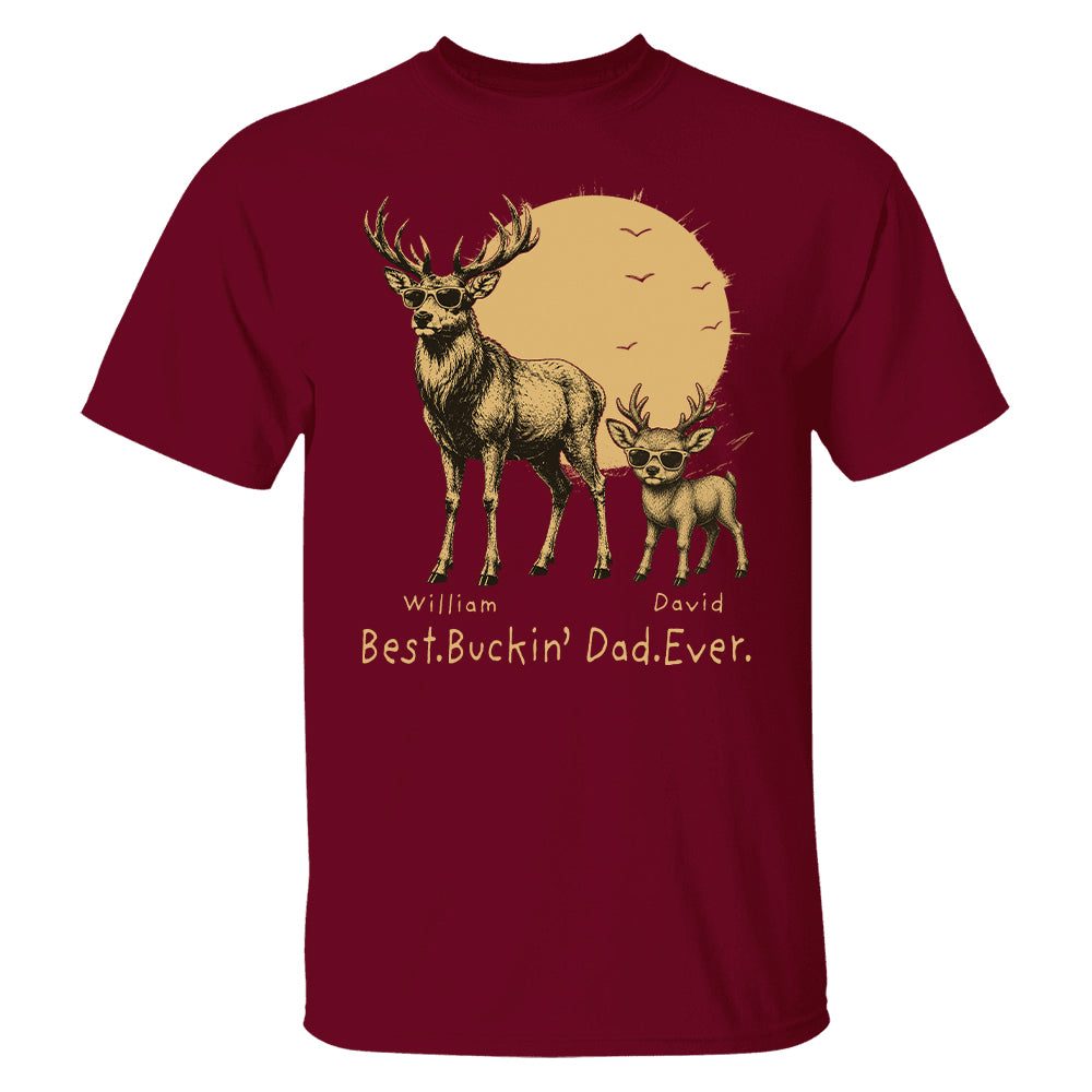 Personalized Best Buckin' Dad Ever T-Shirt Father Day Gifts for Dad Funny Papa Tshirt Cool Daddy Hunting Tee T24