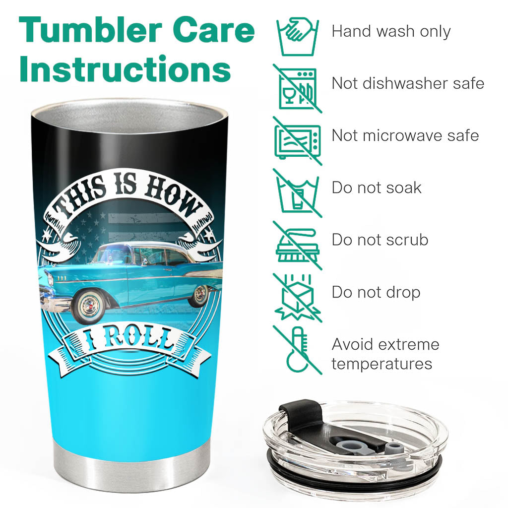 This Is How I Roll - Custom Photo Car Tumbler - Gift for Father's Day, Car Lovers A2110 Vrs2