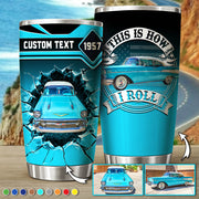 This Is How I Roll - Custom Photo Car Tumbler - Gift for Father's Day, Car Lovers A2110 Vrs2
