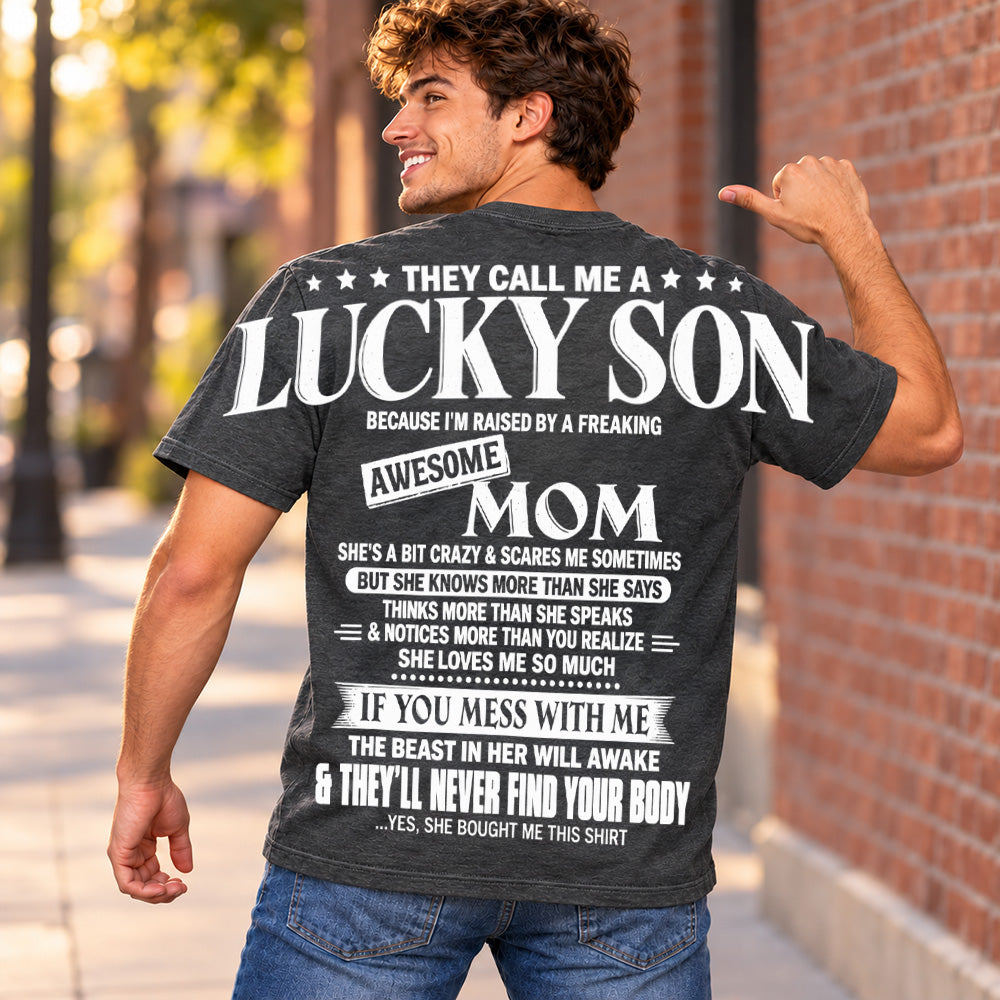 They Call Me A Lucky Son Because I Am Raised By A Freaking Awesome Mom Oversized Shoulder Print Shirt T24