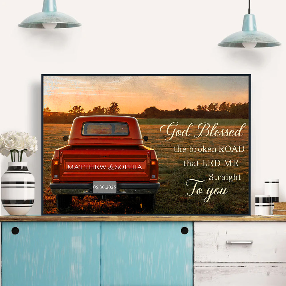 God Blessed The Broken Road Poster Canvas, Personalized Vintage Truck with Couple Names, Wedding Anniversary Gift, Valentine Gift For Wife, Husband Do99