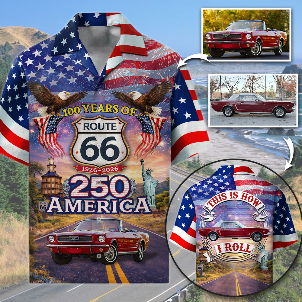 Celebrate 100 Years of Road Route 66 and America 250th Anniversary - This Is How I Roll - Personalized Car Photo Shirt A2110 T24