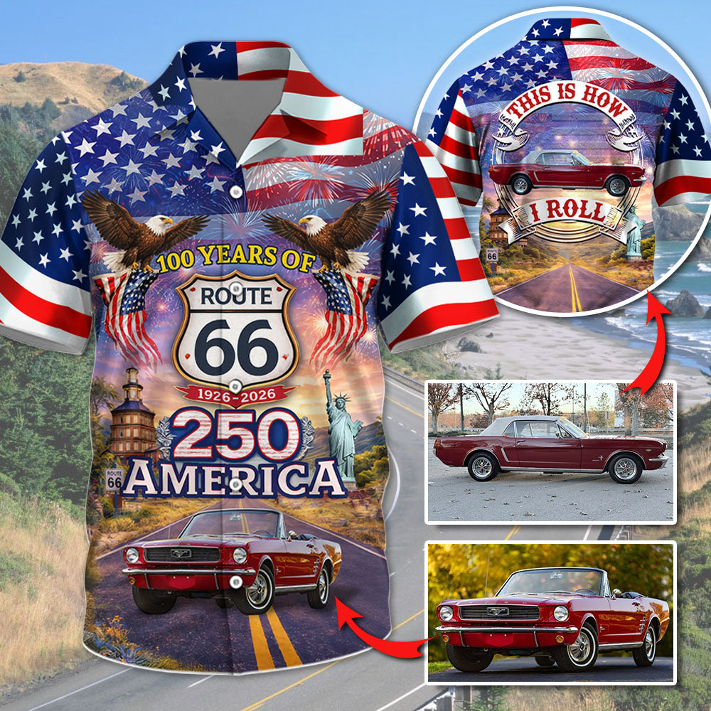 Celebrate 100 Years of Road Route 66 and America 250th Anniversary - This Is How I Roll - Personalized Car Photo Shirt A2110 T24
