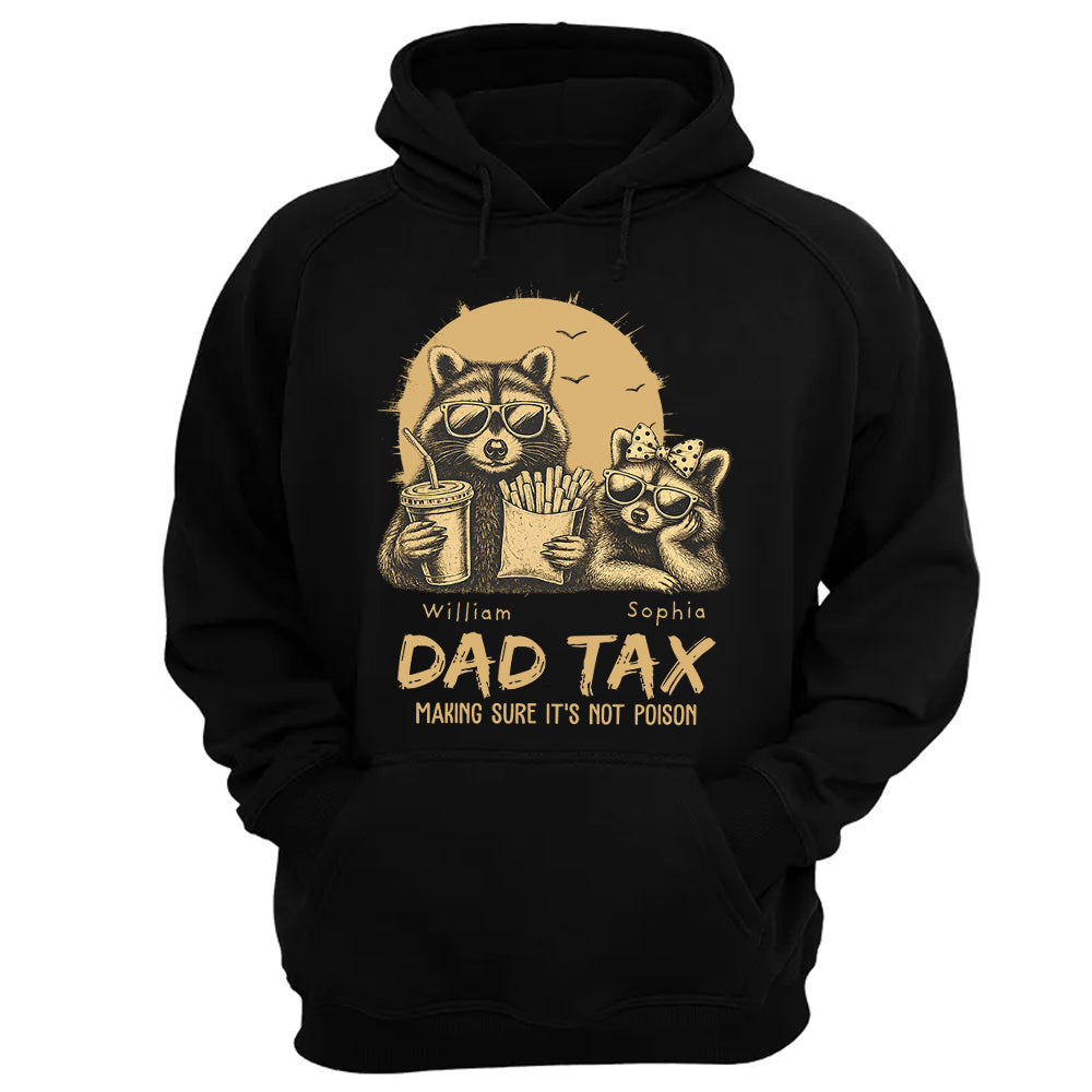 Personalized Dad Tax T-Shirt Father Day Gifts for Dad Funny Papa Tshirt Cool Daddy A2110 Pt99