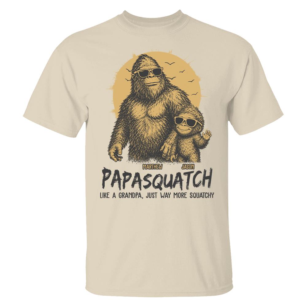 Personalized Papasquatch, Like A Grandpa, Just Way More Squatchy T-Shirt Father Day Gifts for Dad Funny Papa Tshirt Cool Daddy Bigfoot Tee