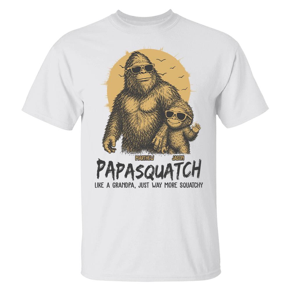 Personalized Papasquatch, Like A Grandpa, Just Way More Squatchy T-Shirt Father Day Gifts for Dad Funny Papa Tshirt Cool Daddy Bigfoot Tee
