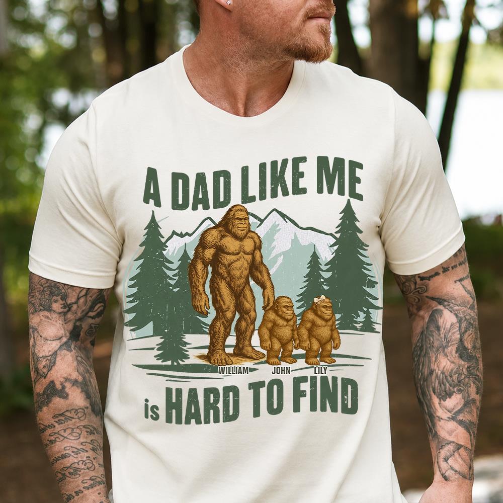 Retro Funny Bigfoot Dad Shirt, Funny A Dad Like Me Is Hard To Find T-Shirt, Popular Fathers Day Shirt, Fathers Day Gift, Cool Dad Gift Hv01