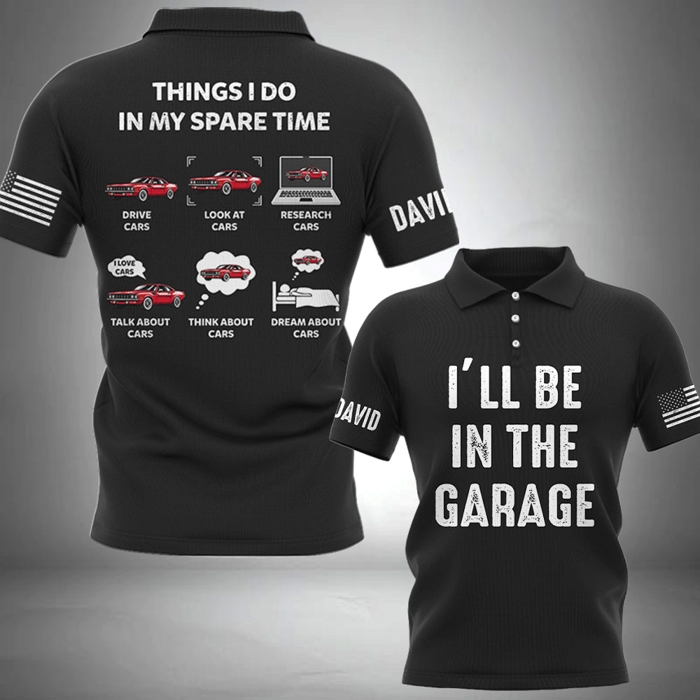 I'll Be In The Garage, Funny Mechanic Shirt, Fathers Day Gift A2110
