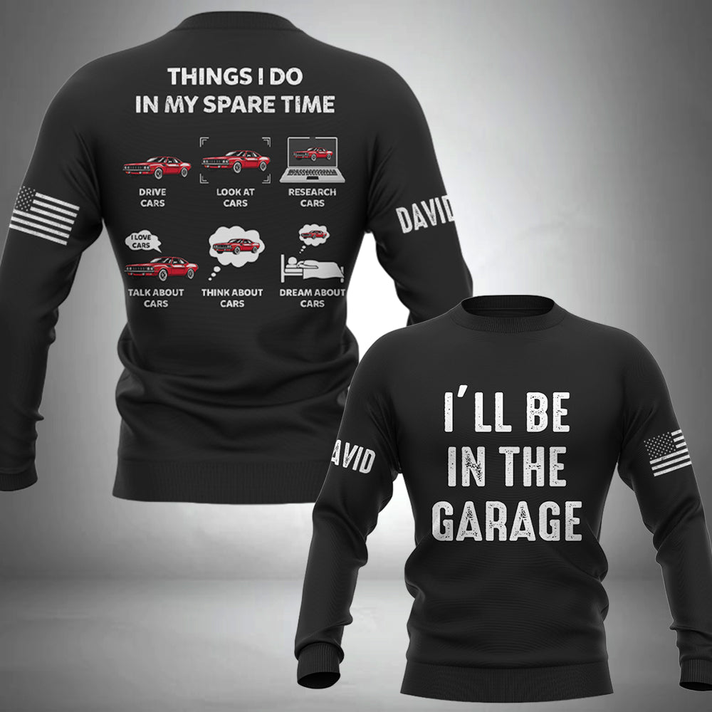 I'll Be In The Garage, Funny Mechanic Shirt, Fathers Day Gift A2110