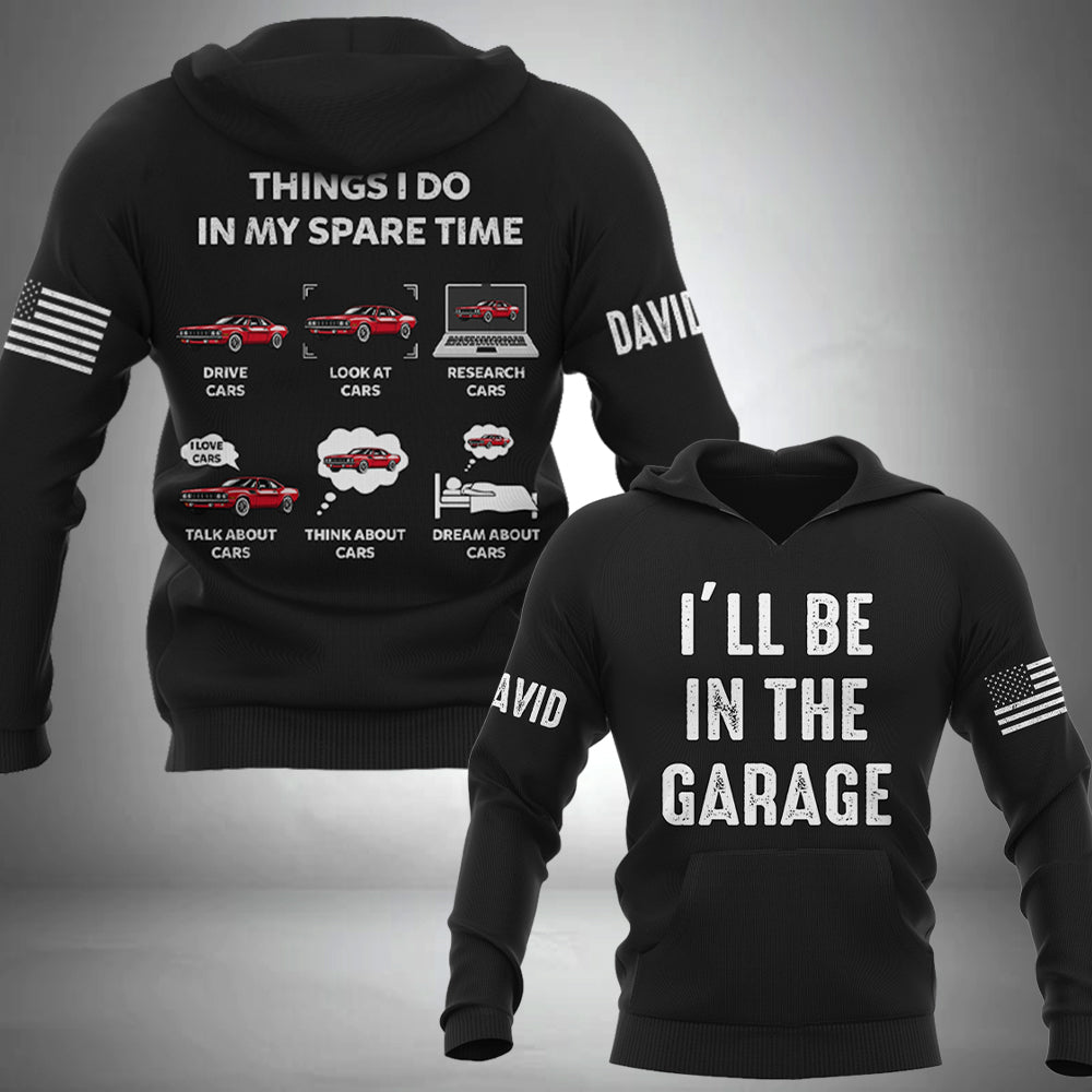 I'll Be In The Garage, Funny Mechanic Shirt, Fathers Day Gift A2110