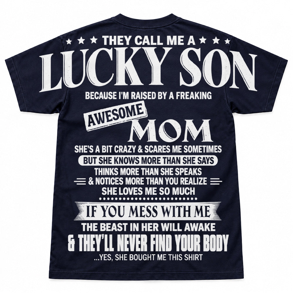 They Call Me A Lucky Son Because I Am Raised By A Freaking Awesome Mom Oversized Shoulder Print Shirt T24