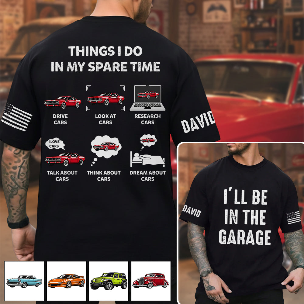 I'll Be In The Garage, Funny Mechanic Shirt, Fathers Day Gift A2110