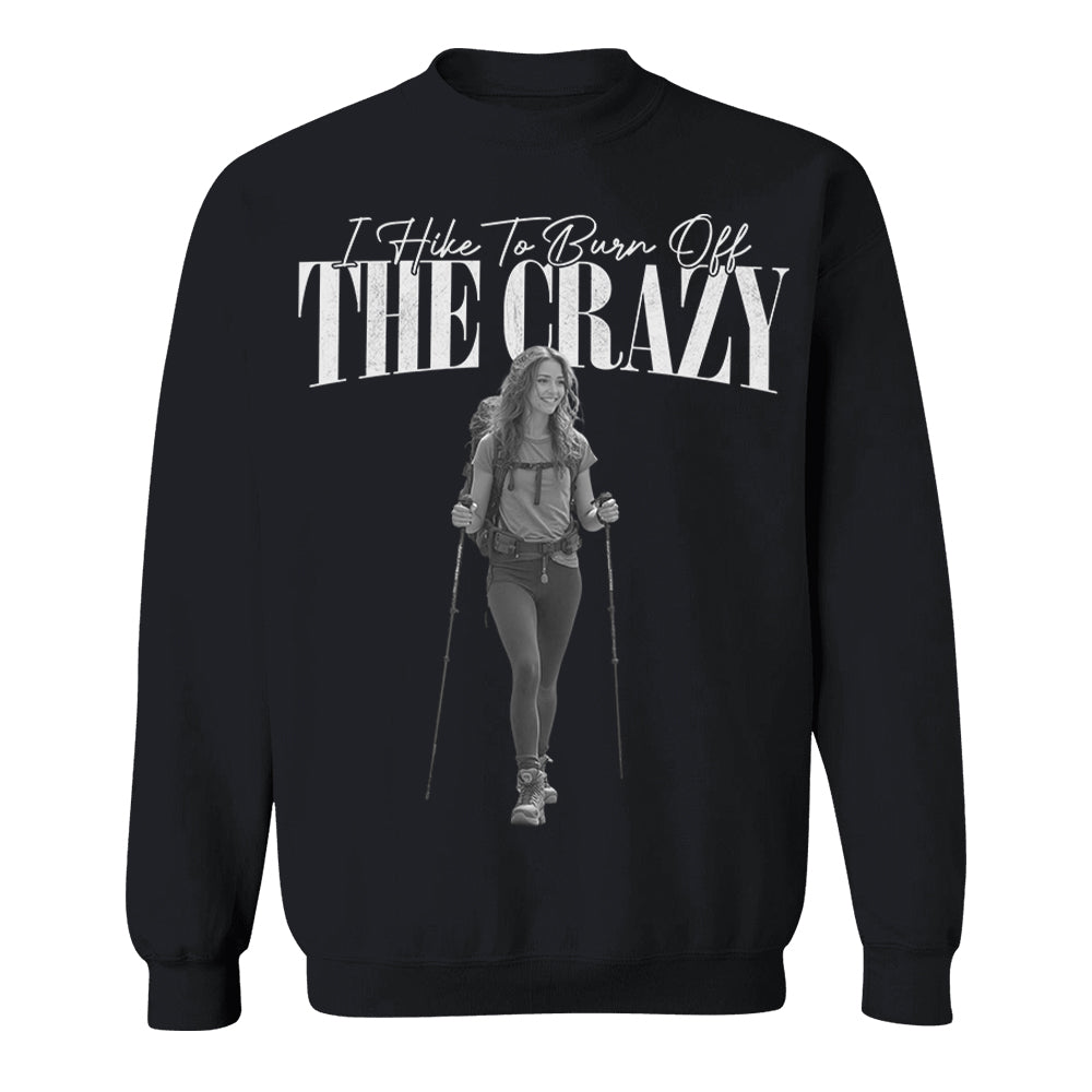 I Hike To Burn Off The Crazy – Vintage Shirt, Custom Photo Hiking Gift NA02 Li29